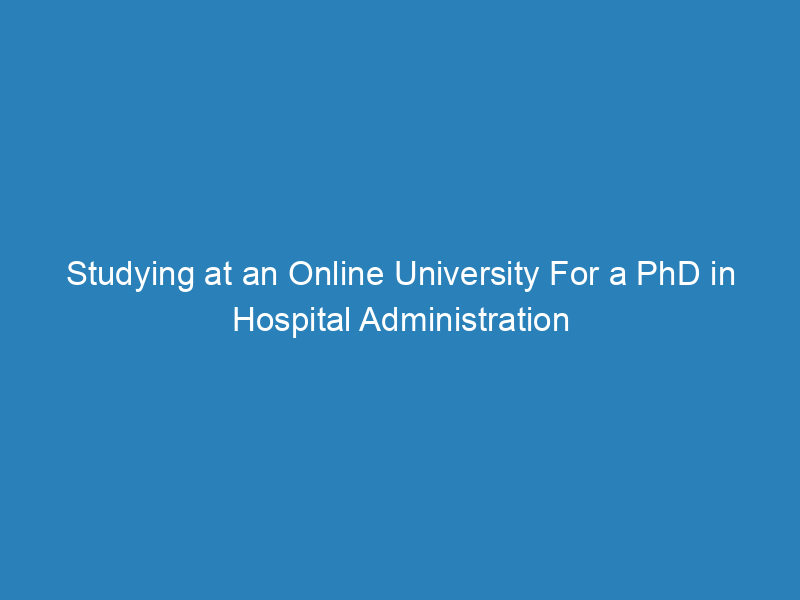phd in hospital administration online